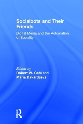 Бумажная книга «Socialbots and Their Friends: Digital Media and the Automation of Sociality» - фото №1