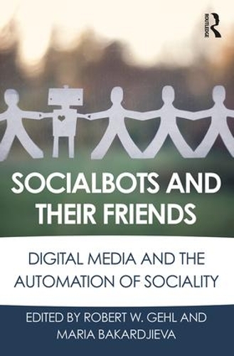 Бумажная книга «Socialbots and Their Friends: Digital Media and the Automation of Sociality» - фото №1