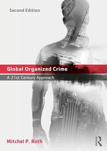 Паперова книга «Global Organized Crime: A 21st Century Approach», автор Мітчел П. Рот - фото №1