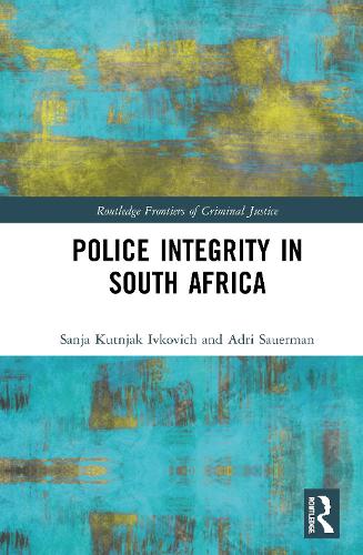 Бумажная книга «Police Integrity in South Africa», авторов Адри Зауэрман, Эндрю Фолл, Гарет Ньюэм, Майкл Э. Мейер, Саня Кутняк Ивкович - фото №1