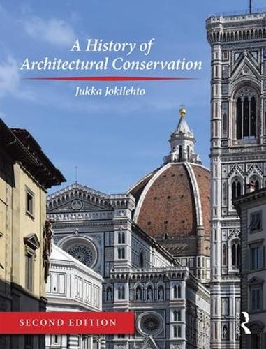Бумажная книга «A History of Architectural Conservation», автор Юкка Йокилехто - фото №1