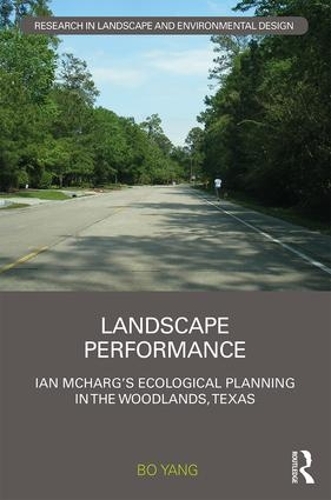 Бумажная книга «Landscape Performance: Ian McHarg’s ecological planning in The Woodlands, Texas», автор Бо Ян - фото №1