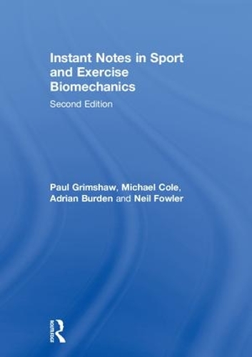 Бумажная книга «Instant Notes in Sport and Exercise Biomechanics», авторов Адриан Берден, Майкл Коул, Нил Фаулер, Пол Гримшоу - фото №1