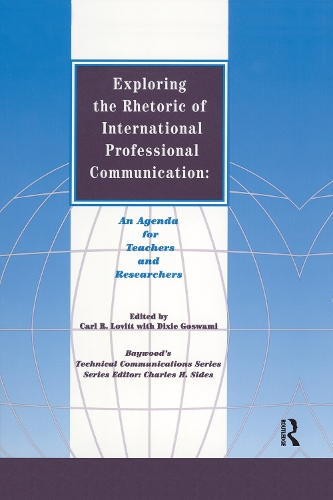 Бумажная книга «Exploring the Rhetoric of International Professional Communication: An Agenda for Teachers and Researchers», авторов Карл Ловитт, Дикси Госвами - фото №1