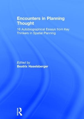 Бумажная книга «Encounters in Planning Thought: 16 Autobiographical Essays from Key Thinkers in Spatial Planning» - фото №1