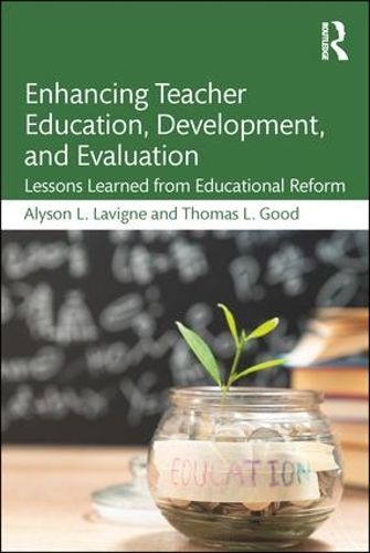 Паперова книга «Enhancing Teacher Education, Development, and Evaluation: Lessons Learned from Educational Reform», авторів Елісон Лавін, Томас Гуд - фото №1