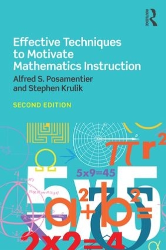 Бумажная книга «Effective Techniques to Motivate Mathematics Instruction», авторов Альфред Позаментье, Стивен Крулик - фото №1