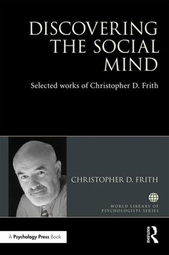 Паперова книга «Discovering the Social Mind: Selected works of Christopher D. Frith», автор Крістофер Д. Фріт - фото №1