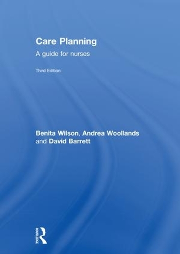 Паперова книга «Care Planning: A guide for nurses», авторів Андреа Вуллендс, Беніта Вілсон, Девід Барретт - фото №1