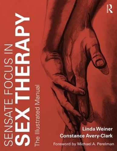 Бумажная книга «Sensate Focus in Sex Therapy: The Illustrated Manual», авторов Констанс Эйвери-Кларк, Линда Вайнер - фото №1