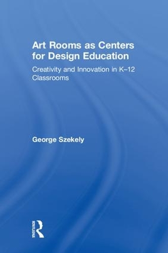 [object Object] «Art Rooms as Centers for Design Education: Creativity and Innovation in K-12 Classrooms», автор Джордж Шекели - фото №1