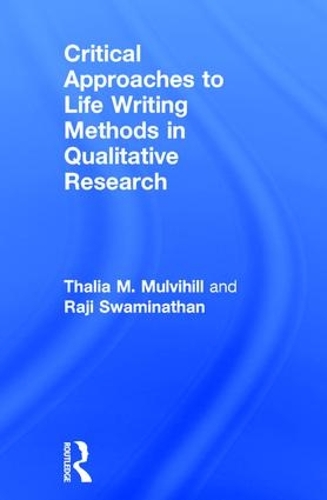 [object Object] «Critical Approaches to Life Writing Methods in Qualitative Research», авторів Раджі Свамінатан, Талія М. Малвіхілл - фото №1