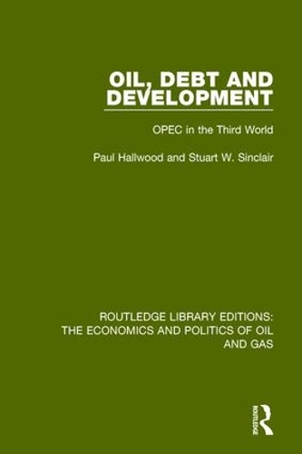 Паперова книга «Oil, Debt and Development: OPEC in the Third World», авторів Пол Холлвуд, Стюарт Сінклер - фото №1