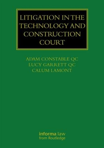 Бумажная книга «Litigation in the Technology and Construction Court», авторов Адам Констебл, Калум Ламонт, Люси Гарретт - фото №1