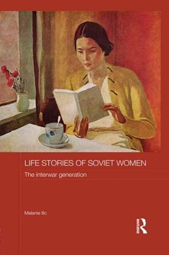 Бумажная книга «Life Stories of Soviet Women: The Interwar Generation», автор Мелани Илич - фото №1