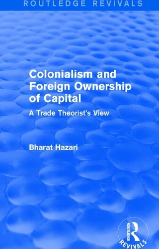 Бумажная книга «Colonialism and Foreign Ownership of Capital (Routledge Revivals): A Trade Theorist's View», автор Бхарат Хазари - фото №1