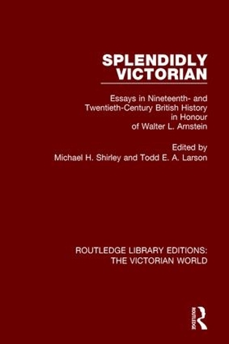 Бумажная книга «Splendidly Victorian: Essays in Nineteenth- and Twentieth-Century British History in Honour of Walter L. Arnstein» - фото №1