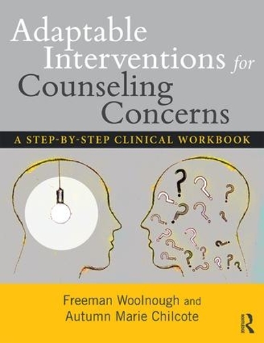 Бумажная книга «Adaptable Interventions for Counseling Concerns: A Step-by-Step Clinical Workbook», авторов Отам Мари Чилкот, Фримен Вулноу - фото №1