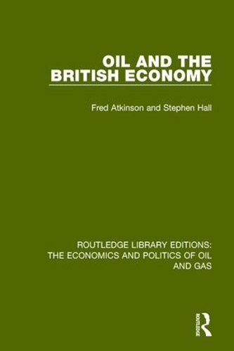 Бумажная книга «Oil and the British Economy», авторов Фред Аткинсон, Стивен Холл - фото №1
