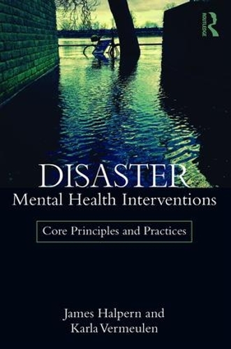 Паперова книга «Disaster Mental Health Interventions: Core Principles and Practices», авторів Джеймс Гальперн, Карла Вермеулен - фото №1