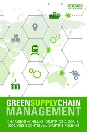 Бумажная книга «Green Supply Chain Management», авторов Харисиос Ахиллас, Димитриос Айдонис, Димитрис Фолинас, Дионисий Д. Бохтис - фото №1