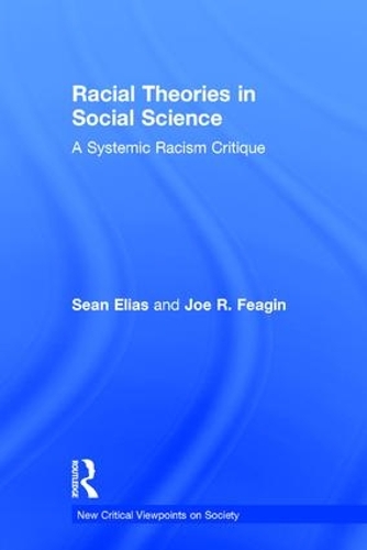 Бумажная книга «Racial Theories in Social Science: A Systemic Racism Critique», авторов Джо Р. Фейгин, Шон Элиас - фото №1