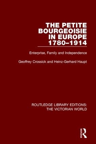 Бумажная книга «The Petite Bourgeoisie in Europe 1780-1914», авторов Джеффри Кроссик, Хайнц-Герхард Хаупт - фото №1