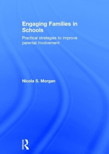 Бумажная книга «Engaging Families in Schools: Practical strategies to improve parental involvement», автор Никола С. Морган - фото №1