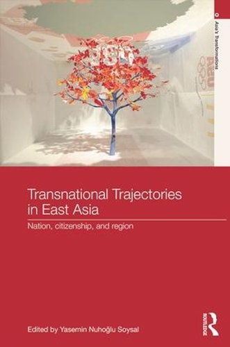 Бумажная книга «Transnational Trajectories in East Asia: Nation, Citizenship, and Region» - фото №1