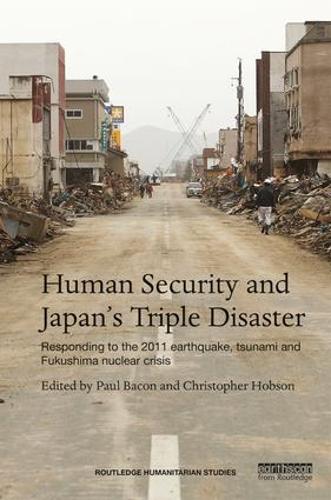 Бумажная книга «Human Security and Japan’s Triple Disaster: Responding to the 2011 earthquake, tsunami and Fukushima nuclear crisis» - фото №1