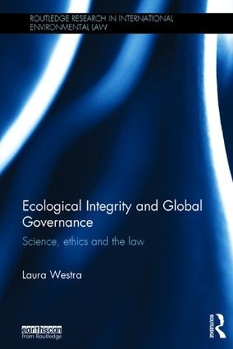 Бумажная книга «Ecological Integrity and Global Governance: Science, ethics and the law», автор Лора Уэстра - фото №1