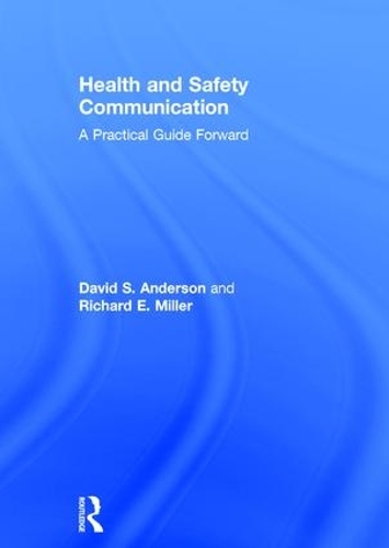 Бумажная книга «Health and Safety Communication: A Practical Guide Forward», авторов Дэвид С. Андерсон, Ричард Э. Миллер - фото №1