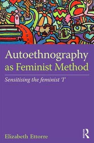 Бумажная книга «Autoethnography as Feminist Method: Sensitising the feminist 'I'», автор Элизабет Этторр - фото №1