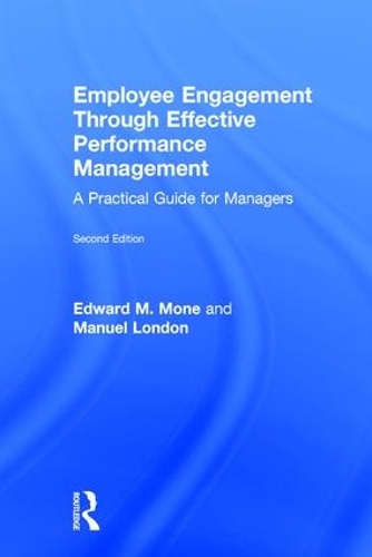 Бумажная книга «Employee Engagement Through Effective Performance Management: A Practical Guide for Managers», авторов Эдвард М. Моун, Эдвард Моун, Мануэль Лондон - фото №1