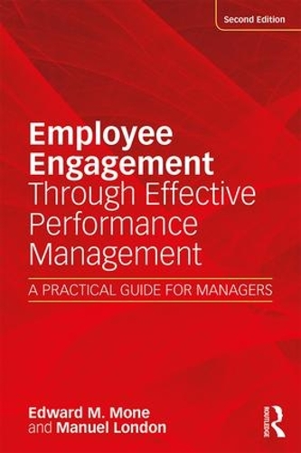 Бумажная книга «Employee Engagement Through Effective Performance Management: A Practical Guide for Managers», авторов Эдвард М. Моун, Эдвард Моун, Мануэль Лондон - фото №1