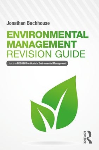 Бумажная книга «Environmental Management Revision Guide: For the NEBOSH Certificate in Environmental Management», автор Джонатан Бэкхаус - фото №1