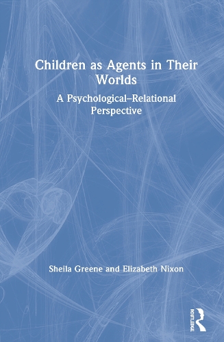 Бумажная книга «Children as Agents in Their Worlds: A Psychological–Relational Perspective», авторов Элизабет Никсон, Шейла Грин - фото №1