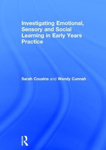 Паперова книга «Investigating Emotional, Sensory and Social Learning in Early Years Practice», авторів Сара Казінс, Венді Кунна - фото №1