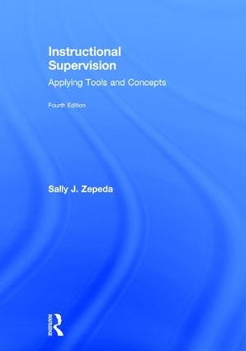 Бумажная книга «Instructional Supervision: Applying Tools and Concepts», автор Салли Дж. Зепеда - фото №1