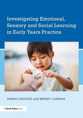 Паперова книга «Investigating Emotional, Sensory and Social Learning in Early Years Practice», авторів Сара Казінс, Венді Кунна - фото №1