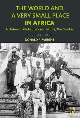 Бумажная книга «The World and a Very Small Place in Africa: A History of Globalization in Niumi, the Gambia», автор Дональд Р. Райт - фото №1