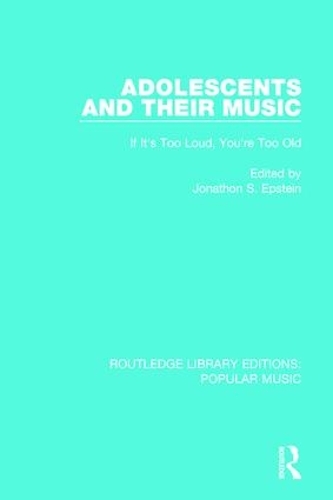 Бумажная книга «Adolescents and their Music: If It's Too Loud, You're Too Old» - фото №1