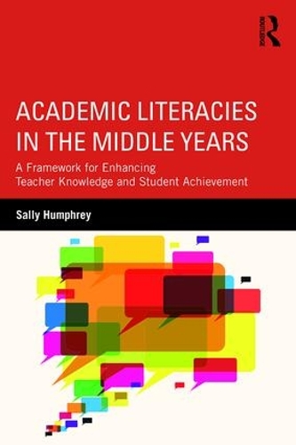 Паперова книга «Academic Literacies in the Middle Years: A Framework for Enhancing Teacher Knowledge and Student Achievement», автор Саллі Хамфрі - фото №1