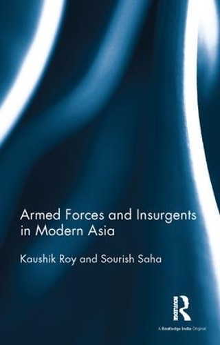 Бумажная книга «Armed Forces and Insurgents in Modern Asia», автор Суриш Саха - фото №1