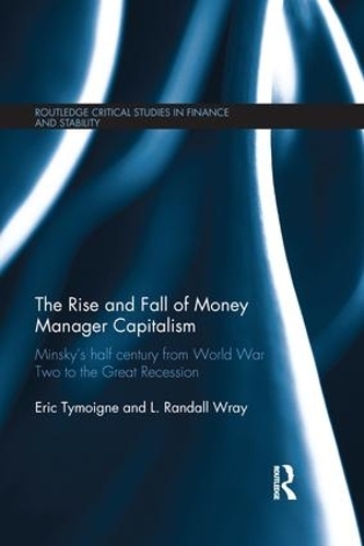 Бумажная книга «The Rise and Fall of Money Manager Capitalism: Minsky's half century from world war two to the great recession», авторов Эрик Тимойн, Л. Рэндалл Рэй - фото №1