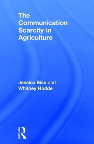 Бумажная книга «The Communication Scarcity in Agriculture», авторов Джессика Айз, Уитни Ходд - фото №1