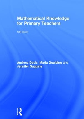 Бумажная книга «Mathematical Knowledge for Primary Teachers», авторов Эндрю Дэвис, Дженнифер Саггейт, Мария Гулдинг - фото №1