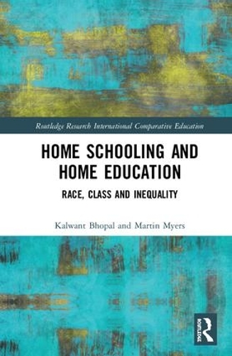 Паперова книга «Home Schooling and Home Education: Race, Class and Inequality», авторів Калвант Бхопал, Мартін Майерс - фото №1