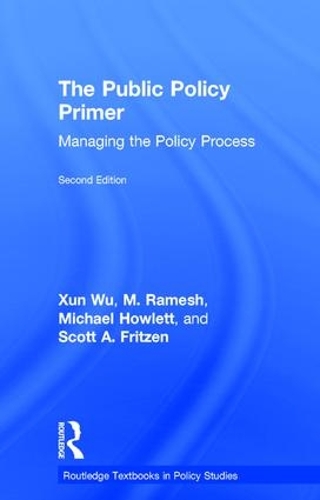 Бумажная книга «The Public Policy Primer: Managing the Policy Process», авторов М. Рамеш, Майкл Хаулетт, Скотт А. Фритцен, Сюнь Ву - фото №1