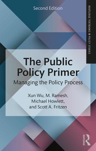Бумажная книга «The Public Policy Primer: Managing the Policy Process», авторов М. Рамеш, Майкл Хаулетт, Скотт А. Фритцен, Сюнь Ву - фото №1